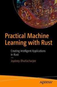 Practical Machine Learning with Rust : Creating Intelligent Applications in Rust （1st）