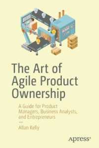 The Art of Agile Product Ownership : A Guide for Product Managers, Business Analysts, and Entrepreneurs （1st）