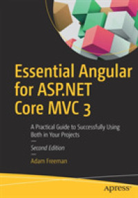 Essential Angular for ASP.NET Core MVC 3 : A Practical Guide to Successfully Using Both in Your Projects （2ND）