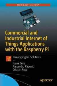 Commercial and Industrial Internet of Things Applications with the Raspberry Pi : Prototyping IoT Solutions （1st）