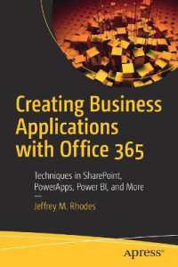 Creating Business Applications with Office 365 : Techniques in SharePoint, PowerApps, Power BI, and More （1st）