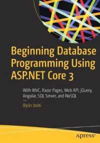 Beginning Database Programming Using ASP.NET Core 3 : With MVC, Razor Pages, Web API, jQuery, Angular, SQL Server, and NoSQL （1st）
