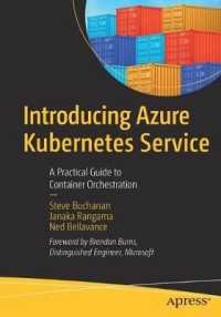 Introducing Azure Kubernetes Service : A Practical Guide to Container Orchestration （1st）