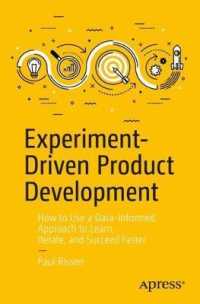 Experiment-Driven Product Development : How to Use a Data-Informed Approach to Learn, Iterate, and Succeed Faster （1st）