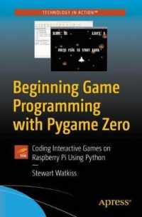 Beginning Game Programming with Pygame Zero : Coding Interactive Games on Raspberry Pi Using Python （1st）