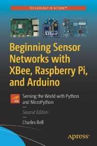 Beginning Sensor Networks with XBee, Raspberry Pi, and Arduino : Sensing the World with Python and MicroPython （2ND）