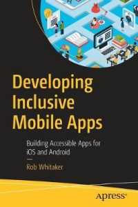 Developing Inclusive Mobile Apps : Building Accessible Apps for iOS and Android （1st）