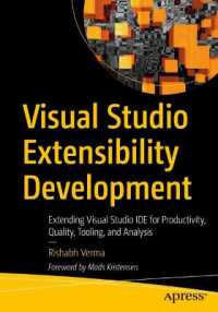 Visual Studio Extensibility Development : Extending Visual Studio Ide for Productivity, Quality, Tooling, and Analysis -- Paperback / softback （1st ed.）