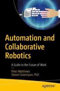 自動化と協働ロボット工学：仕事の未来ガイド<br>Automation and Collaborative Robotics : A Guide to the Future of Work （1st）