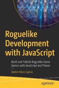 Roguelike Development with JavaScript : Build and Publish Roguelike Genre Games with JavaScript and Phaser （1st）