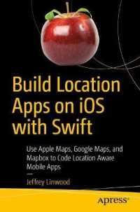 Build Location Apps on iOS with Swift : Use Apple Maps, Google Maps, and Mapbox to Code Location Aware Mobile Apps （1st）