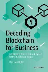 Decoding Blockchain for Business : Understand the Tech and Prepare for the Blockchain Future （1st）