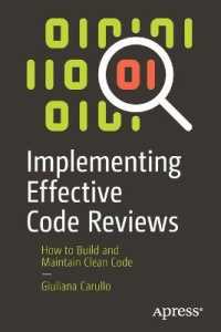 Implementing Effective Code Reviews : How to Build and Maintain Clean Code （1st）