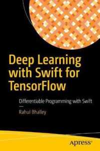 Deep Learning with Swift for TensorFlow : Differentiable Programming with Swift （1st）