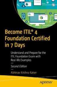 Become ITIL® 4 Foundation Certified in 7 Days : Understand and Prepare for the ITIL Foundation Exam with Real-life Examples （2ND）