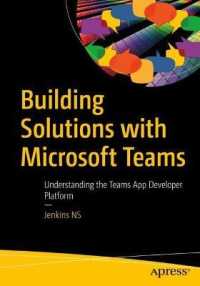 Building Solutions with Microsoft Teams : Understanding the Teams App Developer Platform （1st）