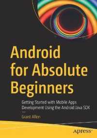 Android for Absolute Beginners : Getting Started with Mobile Apps Development Using the Android Java SDK （1st）