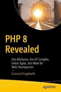 PHP 8 Revealed : Use Attributes, the JIT Compiler, Union Types, and More for Web Development​ （1st）