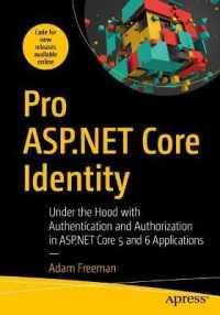 Pro ASP.NET Core Identity : Under the Hood with Authentication and Authorization in ASP.NET Core 5 and 6 Applications （1st）