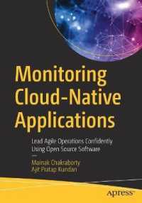 Monitoring Cloud-Native Applications : Lead Agile Operations Confidently Using Open Source Software （1st）