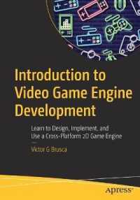Introduction to Video Game Engine Development : Learn to Design, Implement, and Use a Cross-Platform 2D Game Engine （1st）