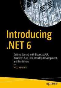 Introducing .NET 6 : Getting Started with Blazor, MAUI, Windows App SDK, Desktop Development, and Containers （1st）