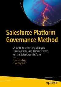 Salesforce Platform Governance Method : A Guide to Governing Changes, Development, and Enhancements on the Salesforce Platform （1st）