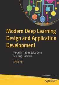 Modern Deep Learning Design and Application Development : Versatile Tools to Solve Deep Learning Problems （1st）