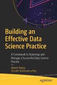 Building an Effective Data Science Practice : A Framework to Bootstrap and Manage a Successful Data Science Practice （1st）