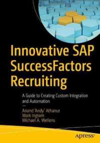 Innovative SAP SuccessFactors Recruiting : A Guide to Creating Custom Integration and Automation （1st）
