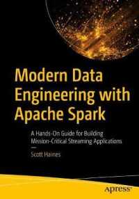 Modern Data Engineering with Apache Spark : A Hands-On Guide for Building Mission-Critical Streaming Applications （1st）