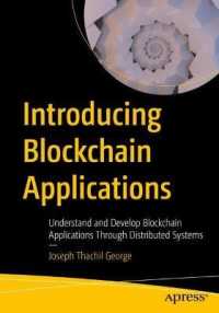 Introducing Blockchain Applications : Understand and Develop Blockchain Applications through Distributed Systems （1st）