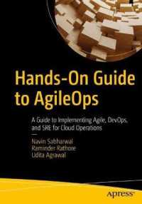 Hands-On Guide to AgileOps : A Guide to Implementing Agile, DevOps, and SRE for Cloud Operations （1st）