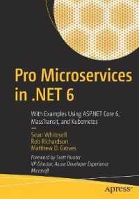 Pro Microservices in .NET 6 : With Examples Using ASP.NET Core 6, MassTransit, and Kubernetes （1st）
