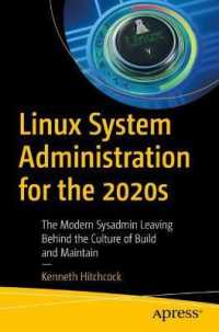 Linux System Administration for the 2020s : The Modern Sysadmin Leaving Behind the Culture of Build and Maintain （1st）