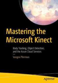 Mastering the Microsoft Kinect : Body Tracking, Object Detection, and the Azure Cloud Services （1st）