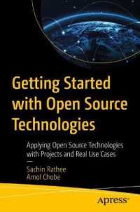 Getting Started with Open Source Technologies : Applying Open Source Technologies with Projects and Real Use Cases （1st）