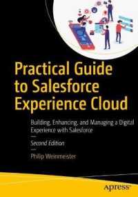 Practical Guide to Salesforce Experience Cloud : Building, Enhancing, and Managing a Digital Experience with Salesforce （2ND）