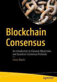Blockchain Consensus : An Introduction to Classical, Blockchain, and Quantum Consensus Protocols （1st）