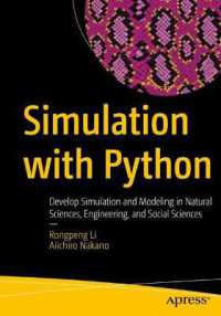 Simulation with Python : Develop Simulation and Modeling in Natural Sciences, Engineering, and Social Sciences （1st）