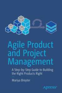 Agile Product and Project Management : A Step-by-Step Guide to Building the Right Products Right （1st）
