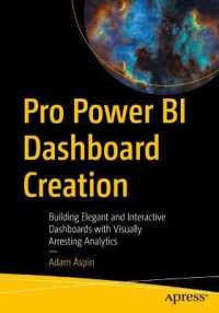 Pro Power BI Dashboard Creation : Building Elegant and Interactive Dashboards with Visually Arresting Analytics （1st）