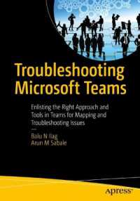 Troubleshooting Microsoft Teams : Enlisting the Right Approach and Tools in Teams for Mapping and Troubleshooting Issues （1st）