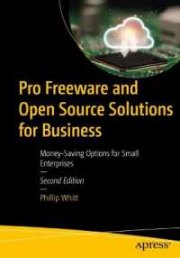 Pro Freeware and Open Source Solutions for Business : Money Saving Options for Small Enterprises （2ND）
