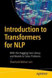 Introduction to Transformers for NLP : With Hugging Face Library and Models to Solve Problems （1st）