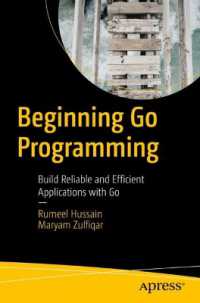 Beginning Go Programming : Build Reliable and Efficient Applications with Go （1st）