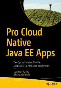 Pro Cloud Native Java EE Apps : DevOps with MicroProfile， Jakarta EE 10 APIs， and Kubernetes