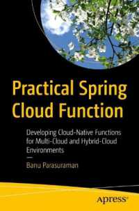 Practical Spring Cloud Function : Developing Cloud-Native Functions for Multi-Cloud and Hybrid-Cloud Environments （1st）