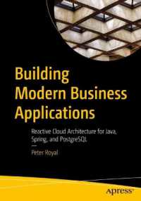 Building Modern Business Applications : Reactive Cloud Architecture for Java, Spring, and PostgreSQL （1st）