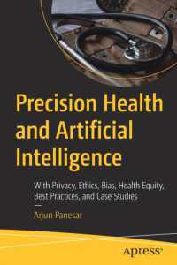 Precision Health and Artificial Intelligence : With Privacy, Ethics, Bias, Health Equity, Best Practices, and Case Studies （1st）